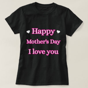 Happy mother's day heart mother's day mommy mom  T-Shirt