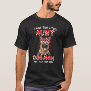 Happy Mother's Day I Have Two Titles Aunt And Dog T-Shirt