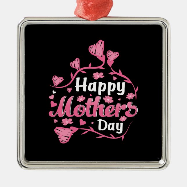 Happy Mothers day Metal Ornament (Front)