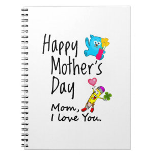 Happy Mothers Day. Mum I love you. Notebook