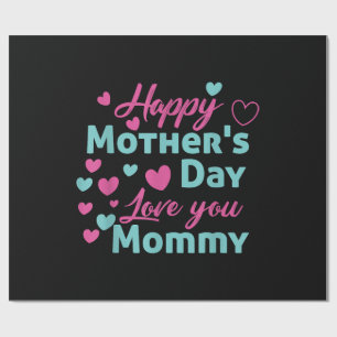 Happy Mothers Day Mummy Shirt for Mum kids Wrapping Paper