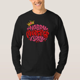 Happy Mother's Day My Mum Is A Queen T-Shirt
