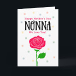 Happy Mother's Day, Nonna, You Mean Everything Card<br><div class="desc">Remind your Nonna how special she is to you with this unique brush script typography design featuring the message, "Nonna, You Mean Everything." Design is accented with beautiful red rose illustration and colourful polka dots. Inside can be customised but has this placeholder message: You mean everything to us, Nonna. You...</div>