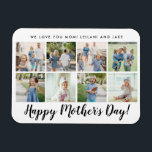 Happy Mother's Day Photo Collage Custom White Magnet<br><div class="desc">Happy Mother's Day script font with 8 family photo slots along with a custom message for your number 1 Mom.</div>