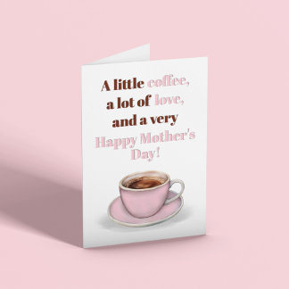 Happy Mother's Day Pink Coffee Greeting  Card