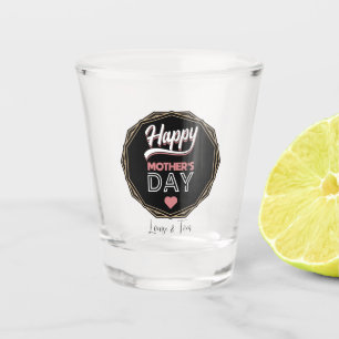 Happy mother's day shot glass