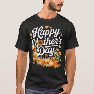 Happy Mother's Day Sunflower Pumpkin Cute Fall Mum T-Shirt