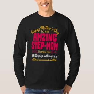 Happy Mother's Day To My Amazing Step Mum Thanks F T-Shirt