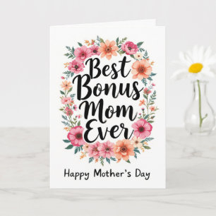 Happy Mothers Day to the Best Bonus Mum Floral  Card