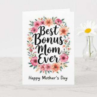 Happy Mothers Day to the Best Bonus Mum Floral  Card