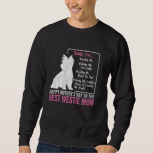 Happy Mother's Day To The Best Westie Mum White Te Sweatshirt