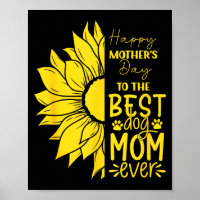 Happy mother's day to the dog mum ever sun flower