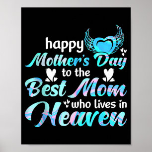 Happy mother's day to the mom who lives in heaven poster