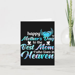 Happy mother's day to the mum who lives in heaven card