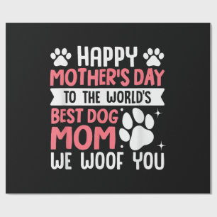 Happy Mother's Day To The World Best Dog Mum Wrapping Paper