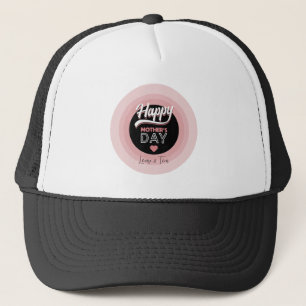 Happy mother's day trucker hat