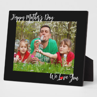  Happy Mother's Day We Love You 8 x10 Photo Easel Plaque