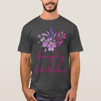 Happy mothers day we love you mom  (3)  T-Shirt
