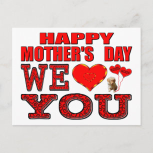 Happy Mother's Day We Love You Postcard