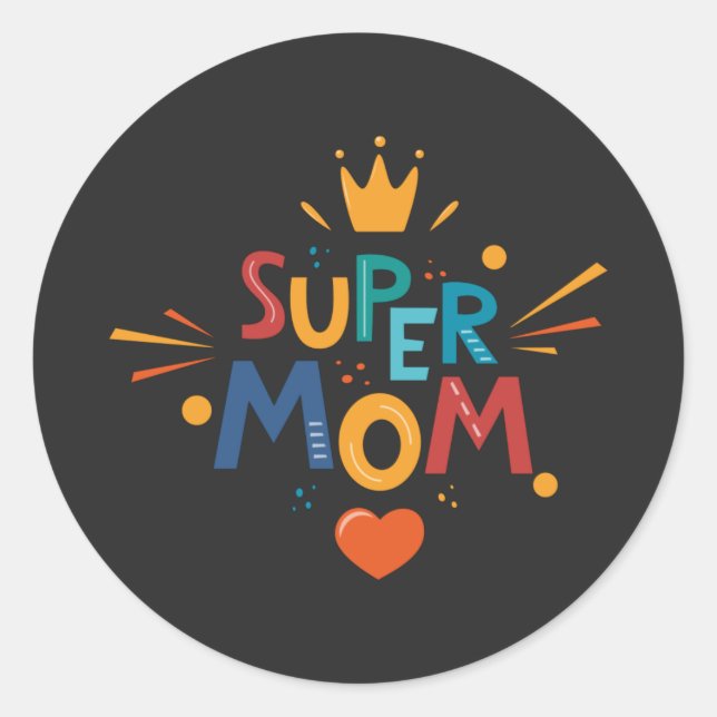 Happy Mothers Day With Love For Super Mum   Classic Round Sticker (Front)