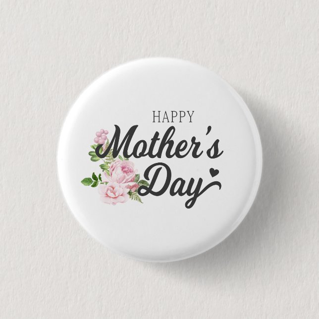 Happy Mother's Day with Pink Roses | Pin Button (Front)