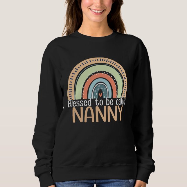 Happy Mothers Day Women Blessed To Be Called Nanny Sweatshirt (Front)