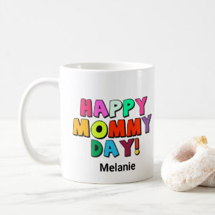 Happy Mummy Day Funny Quote First Name Text Coffee Mug