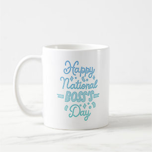 HAPPY NATIONAL BOSS'S DAY COFFEE MUG