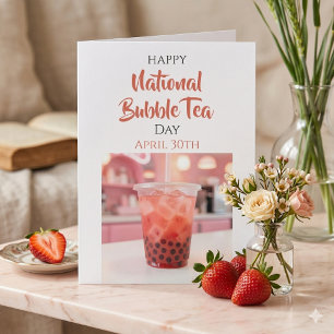 Happy National Bubble Tea Day   April 30th Card