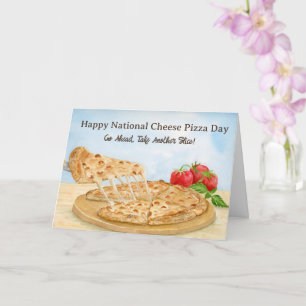 Happy National Cheese Pizza Day Card