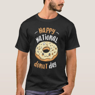 Happy National Donut Day Donuts Eat Saying T-Shirt