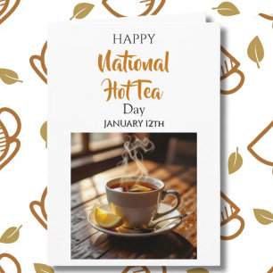 Happy  National Hot Tea Day   January 12th Card