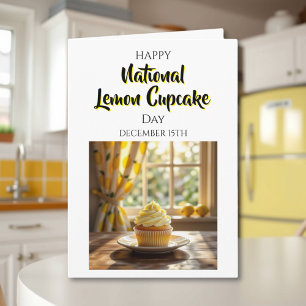 Happy National Lemon Cupcake Day   December 15th Card