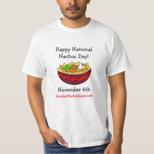 Happy National Nachos Day, November 6th  T-Shirt