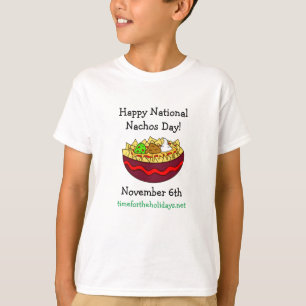 Happy National Nachos Day, November 6th  T-Shirt