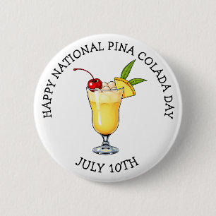 Happy National Pina Colada Day - July 10th 6 Cm Round Badge