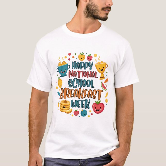 happy national school breakfast week T-Shirt (Front)