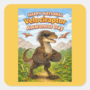 Happy National Velociraptor Awareness Day – Funny Square Sticker