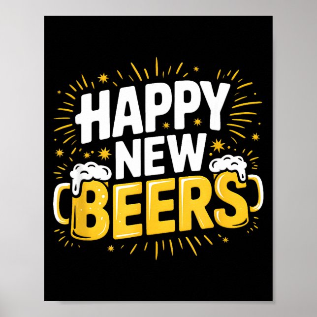 Happy New Beers New Year Nye Party Funny New Years Poster (Front)