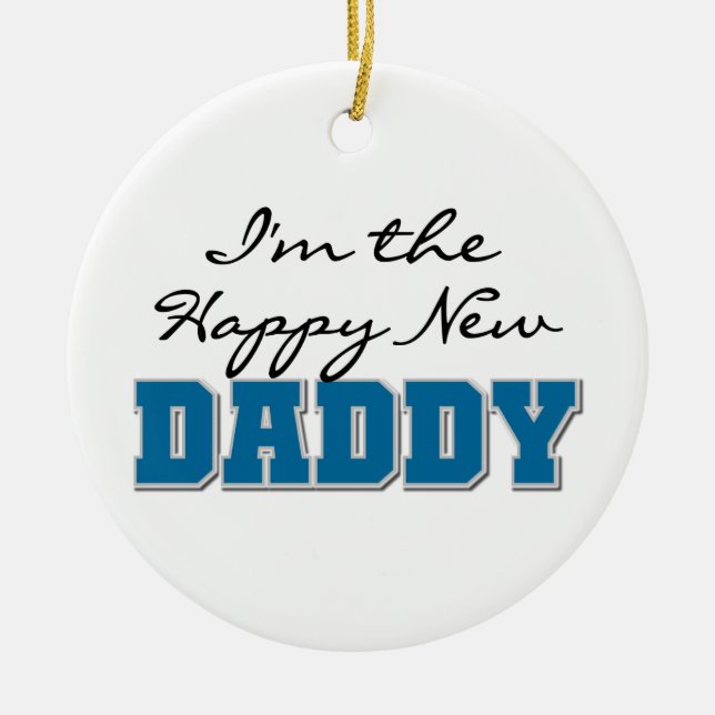 Happy New Daddy Gifts Ceramic Ornament (Front)