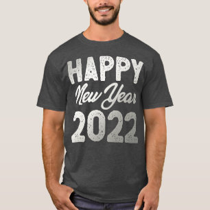 Happy New Year 2022 Hello 2022 Funny New Years Eve T-Shirt