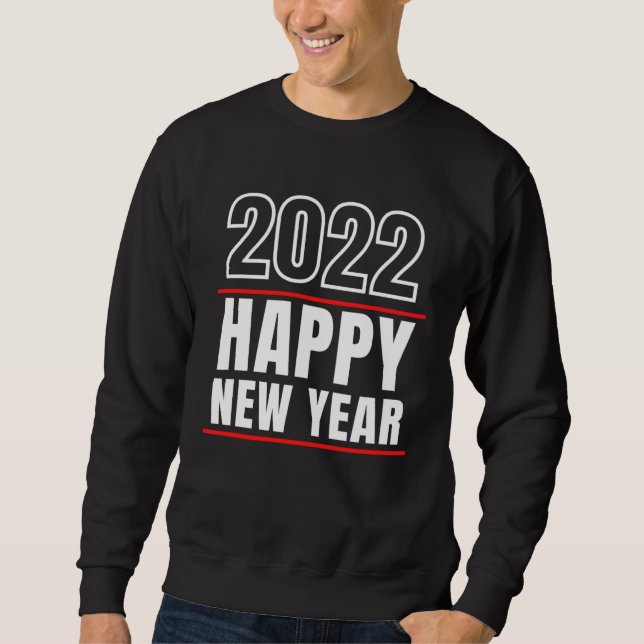 Happy New Year 2022 New Years Eve Party Sweatshirt (Front)