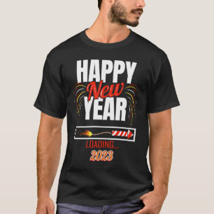 Happy New Year 2023 Loading New Year's Eve T-Shirt
