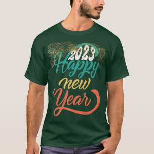 Happy New Year 2023 New Years Eve Party Fireworks T-Shirt