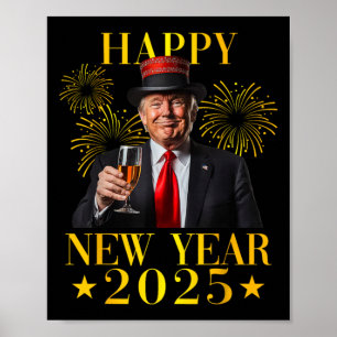 Happy New Year 2025 Funny Trump New Year New Ameri Poster
