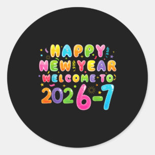 Happy New Year 2026-7 Funny 67 New Year 67 New Yea Classic Round Sticker