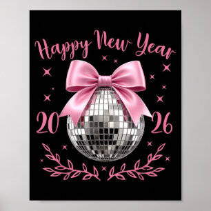 Happy New Year 2026 Coquette Nk Bow Disco Ball Wom Poster