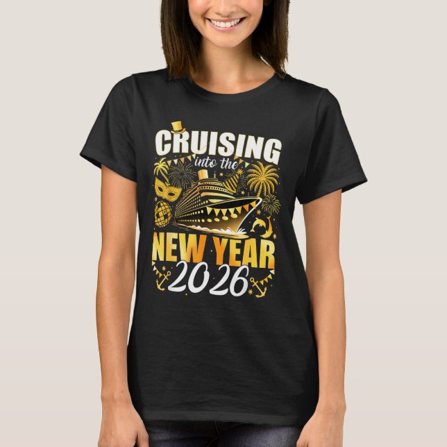 Happy New Year 2026 Cruising Into The New Year 202 T-Shirt (Front)
