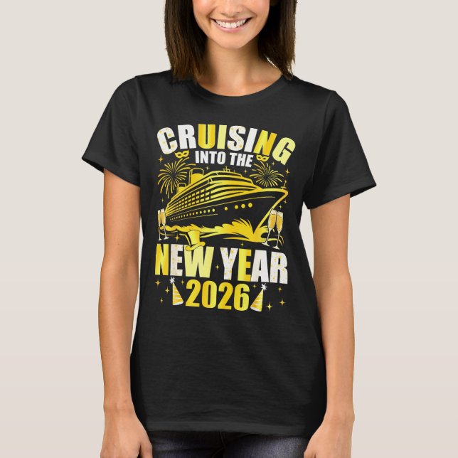 Happy New Year 2026 Cruising Into The New Year 202 T-Shirt (Front)