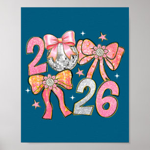 Happy New Year 2026 Disco Ball Coquette Bow New Ye Poster